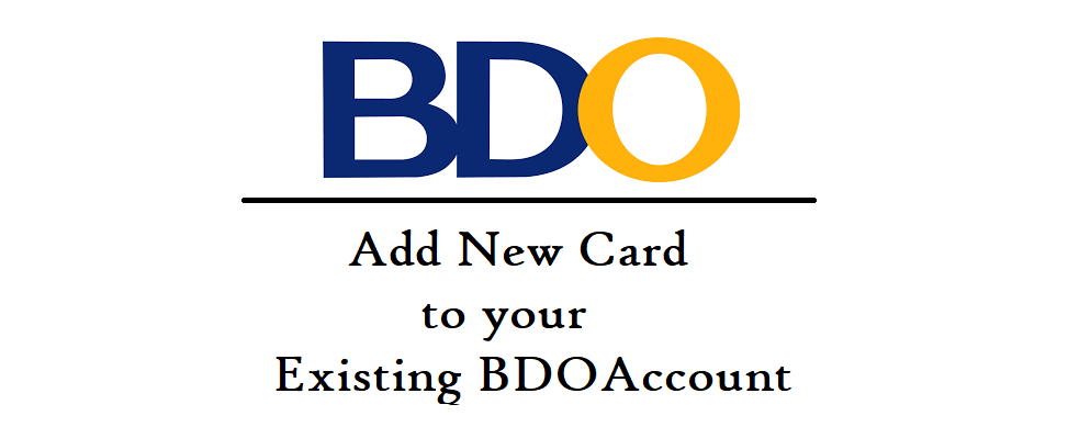 how-to-add-credit-card-any-new-card-to-your-existing-bdo-online